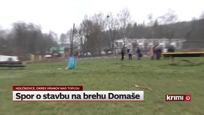 Spor o stavbu na brehu Domaše