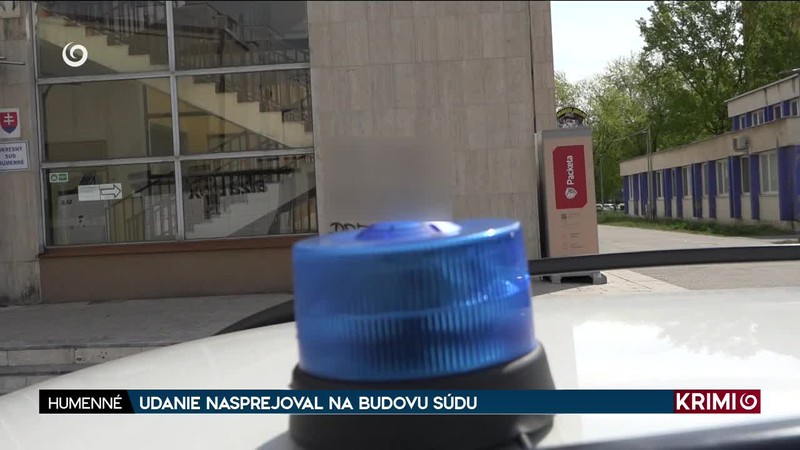 UDANIE NASPREJOVAL NA BUDOVU SÚDU