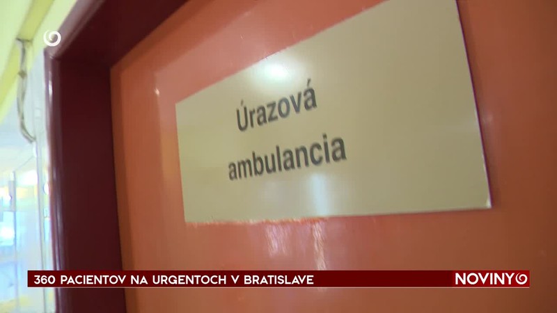 360 PACIENTOV NA URGENTOCH V BRATISLAVE