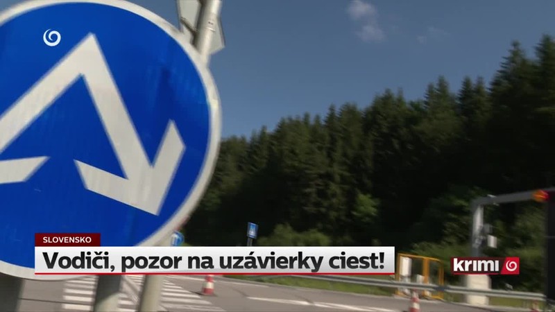 Vodiči, pozor na uzávierky ciest!