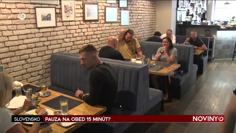 PAUZA NA OBED 15 MINÚT?