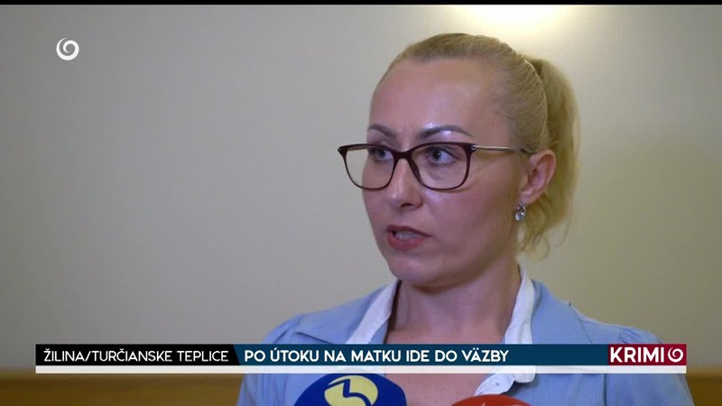 PO ÚTOKU NA MATKU IDE DO VÄZBY