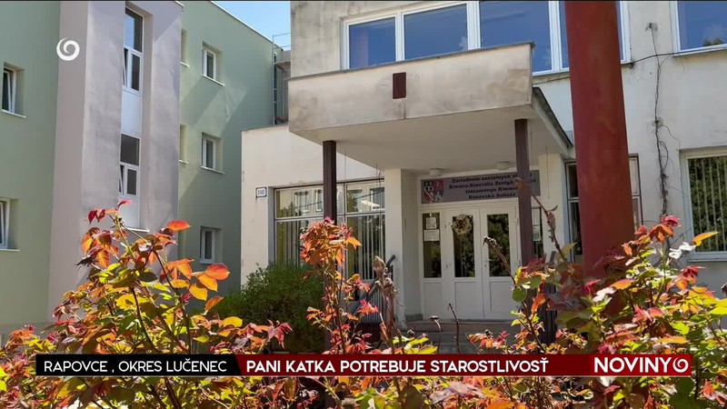 PANI KATKA POTREBUJE STAROSTLIVOSŤ