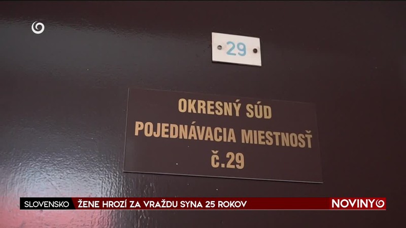 ŽENE HROZÍ ZA VRAŽDU SYNA 25 ROKOV
