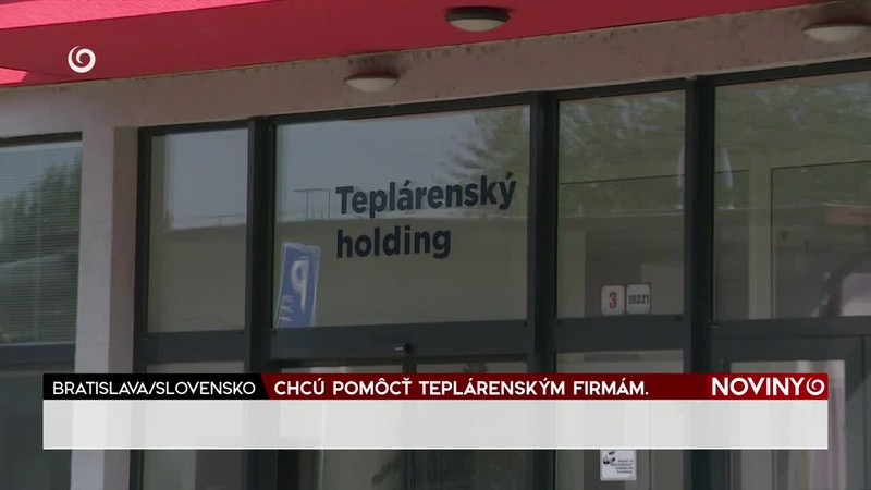 CHCÚ POMÔCŤ TEPLÁRENSKÝM FIRMÁM
