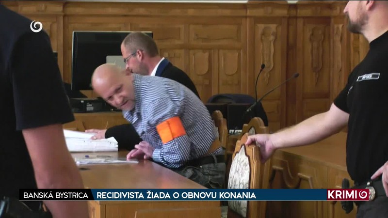 RECIDIVISTA ŽIADA O OBNOVU KONANIA