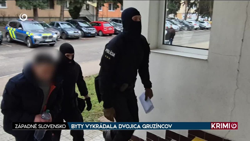 BYTY VYKRÁDALA DVOJICA GRUZÍNCOV