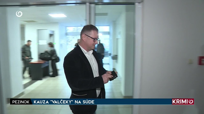 KAUZA "VALČEKY" NA SÚDE