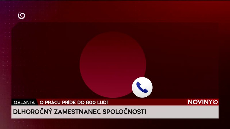 O PRÁCU PRÍDE DO 800 ĽUDÍ