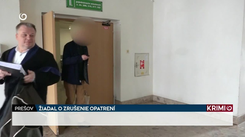ŽIADAL O ZRUŠENIE OPATRENÍ