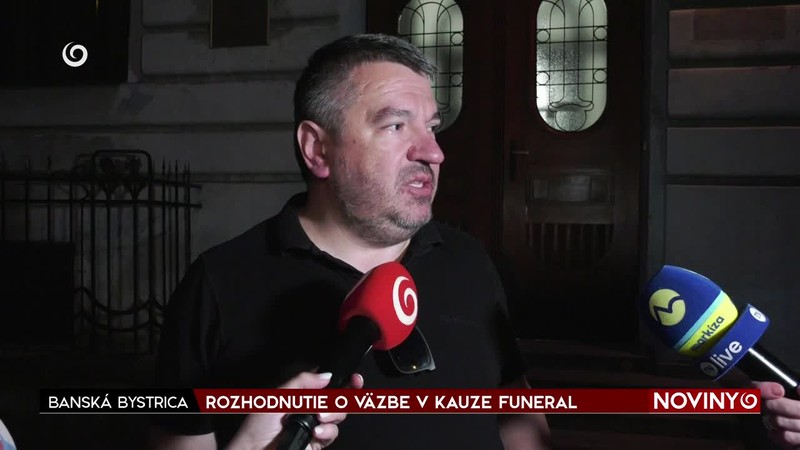 ROZHODNUTIE O VÄZBE V KAUZE FUNERAL