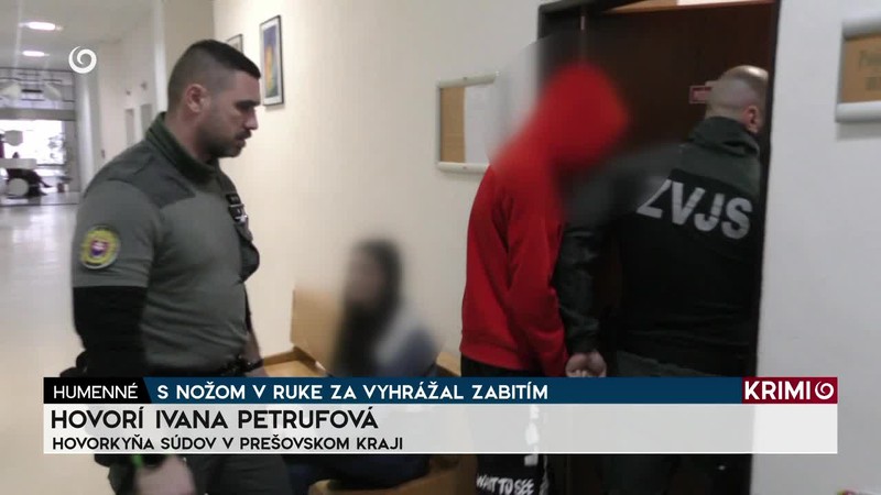 S NOŽOM V RUKE ZA VYHRÁŽAL ZABITÍM