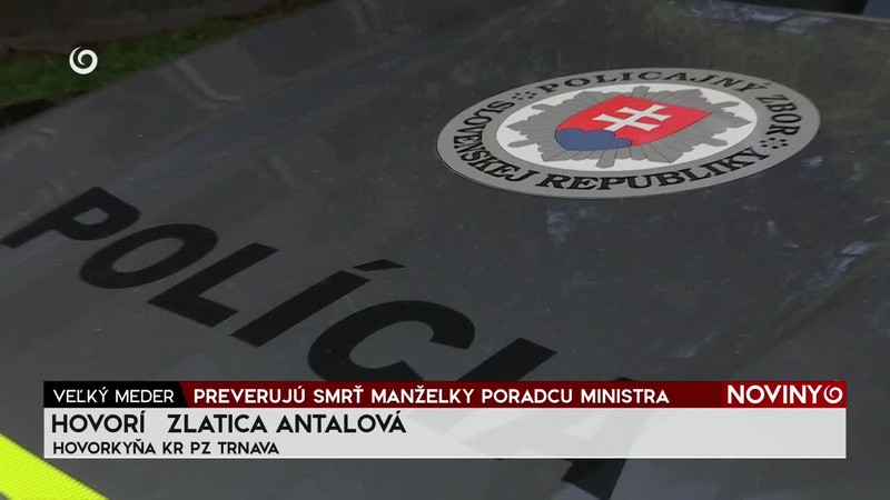 PREVERUJÚ SMRŤ MANŽELKY PORADCU MINISTRA