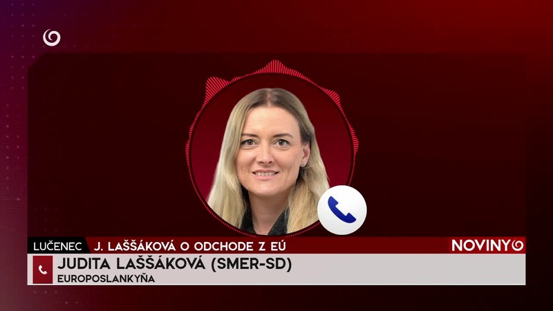 J. LAŠŠÁKOVÁ O ODCHODE Z EÚ