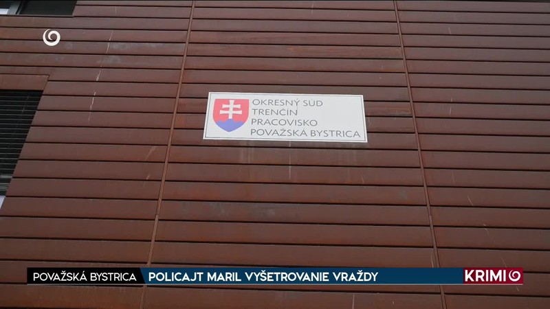 POLICAJT MARIL VYŠETROVANIE VRAŽDY