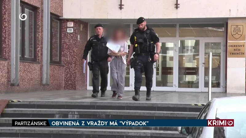 OBVINENÁ Z VRAŽDY MÁ "VÝPADOK"