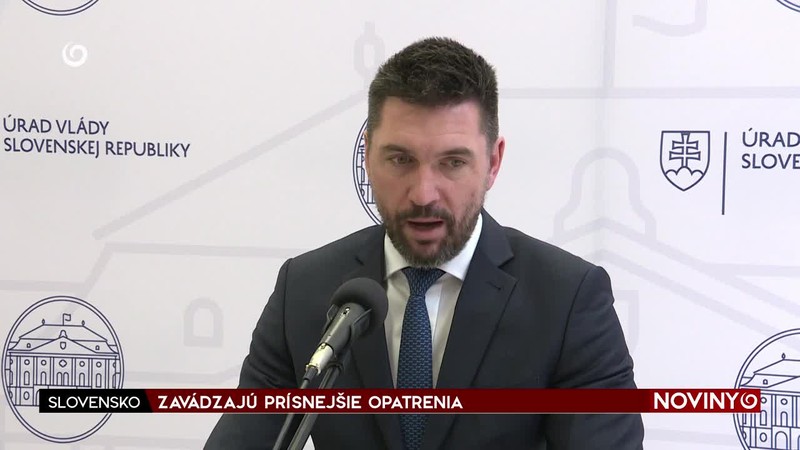 ZAVÁDZAJÚ PRÍSNEJŠIE OPATRENIA