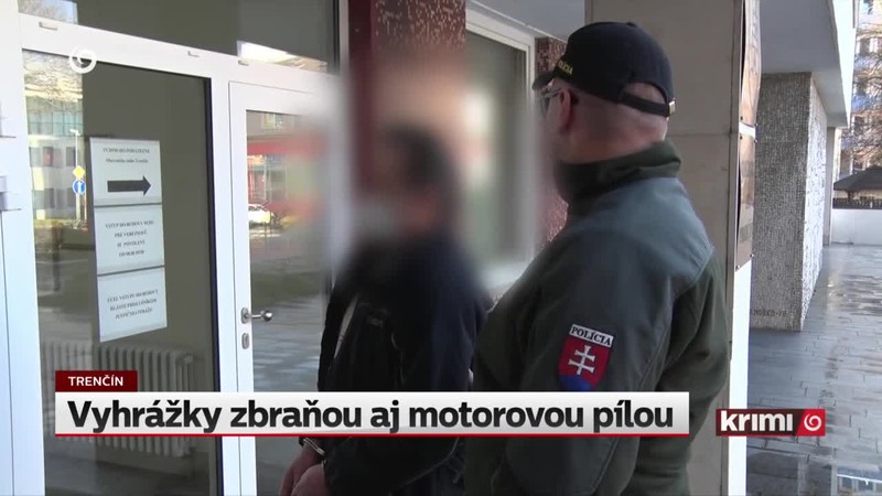 Vyhrážky zbraňou aj motorovou pílou