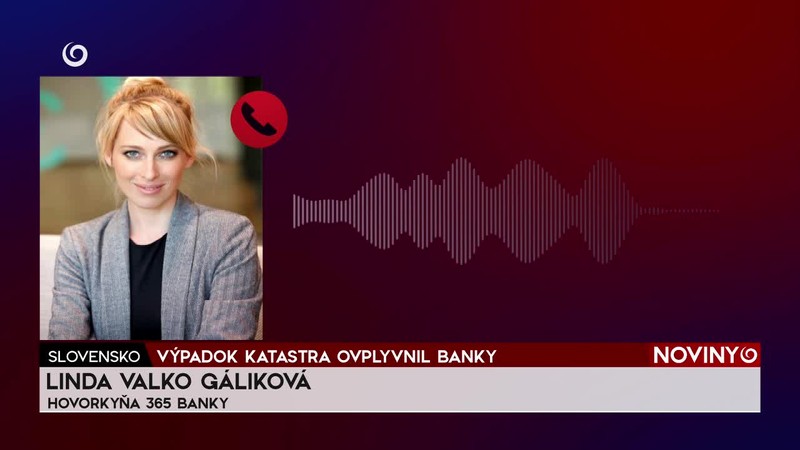 VÝPADOK KATASTRA OVPLYVNIL BANKY