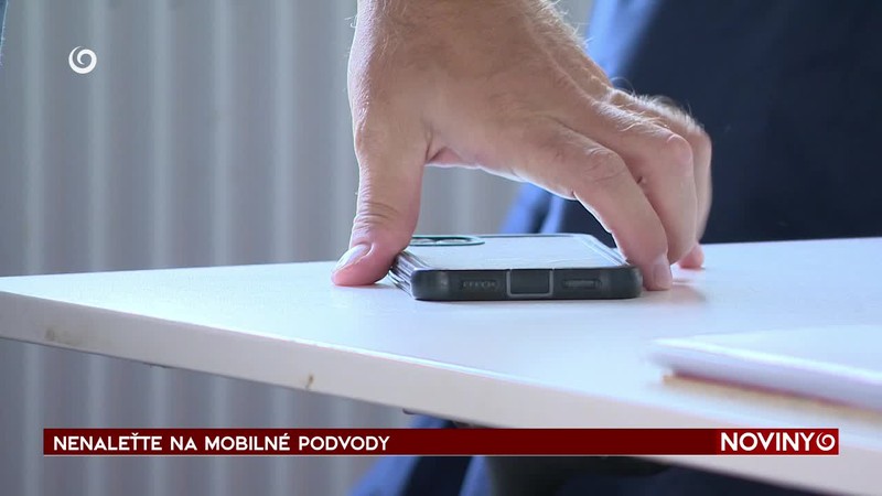 NENALEŤTE NA MOBILNÉ PODVODY