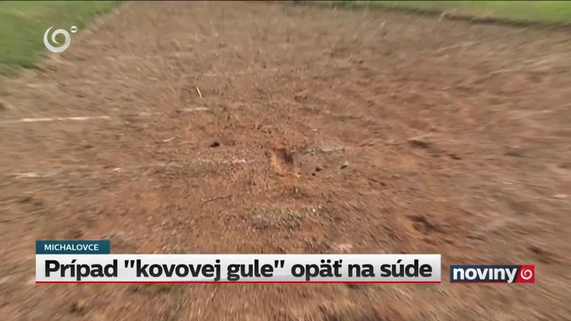 Prípad "kovovej gule" opäť na súde