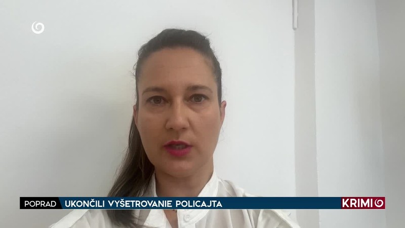 UKONČILI VYŠETROVANIE POLICAJTA