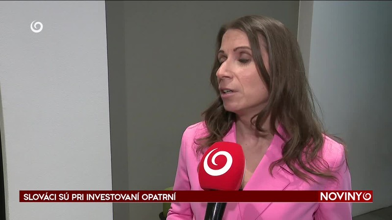 SLOVÁCI SÚ PRI INVESTOVANÍ OPATRNÍ