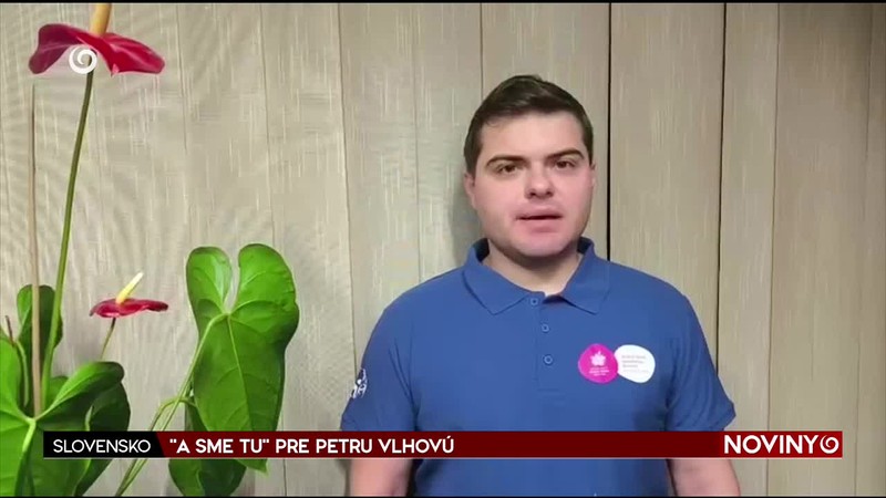 "A SME TU" PRE PETRU VLHOVÚ