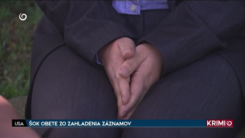 ŠOK OBETE ZO ZAHLADENIA ZÁZNAMOV