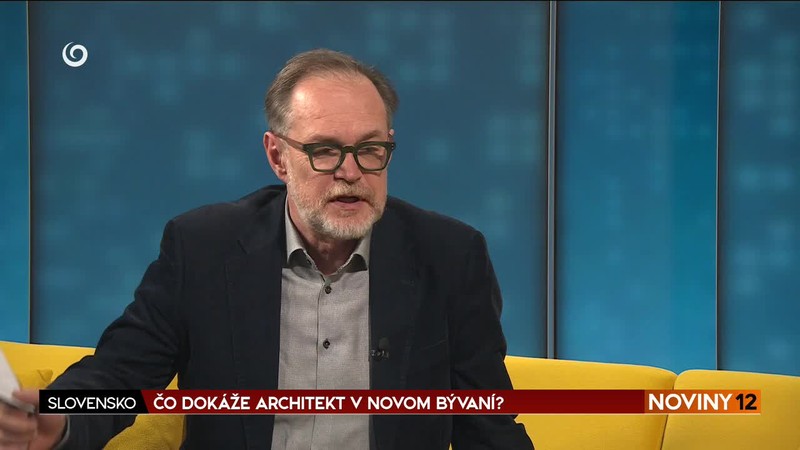 ČO DOKÁŽE ARCHITEKT V NOVOM BÝVANÍ?