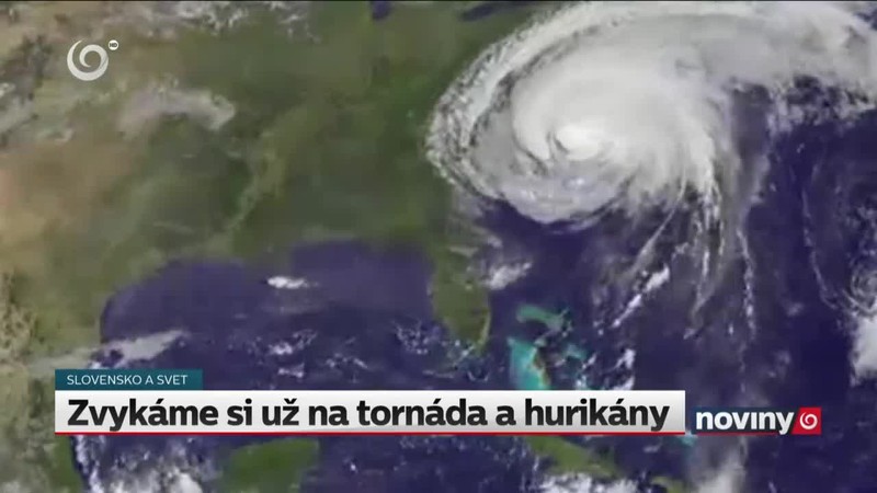 Zvykáme si už na tornáda a hurikány