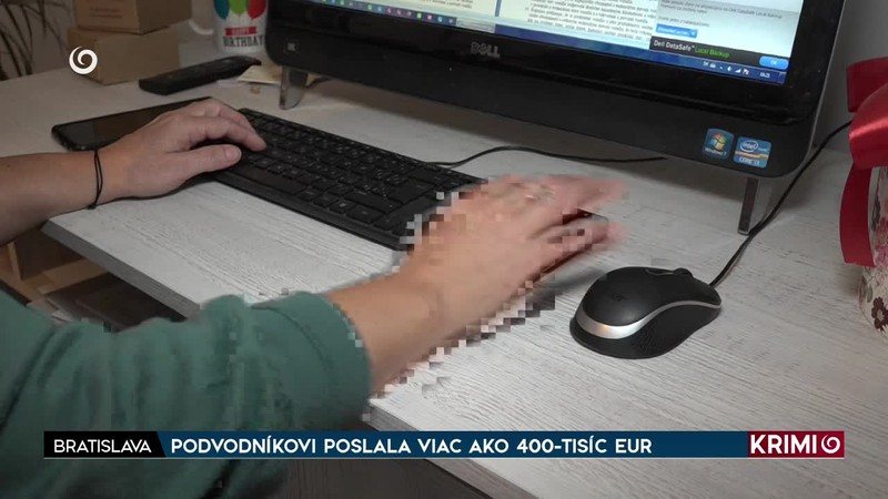 PODVODNÍKOVI POSLALA VIAC AKO 400-TISÍC EUR