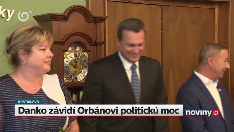 Danko závidí Orbánovi politickú moc