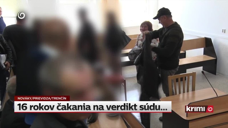 16 rokov čakania na verdikt súdu...