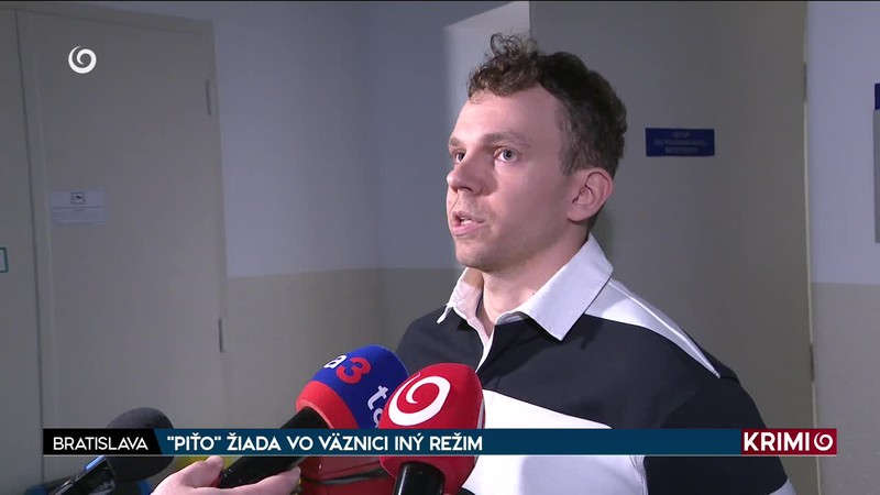 "PIŤO" ŽIADA VO VÄZNICI INÝ REŽIM