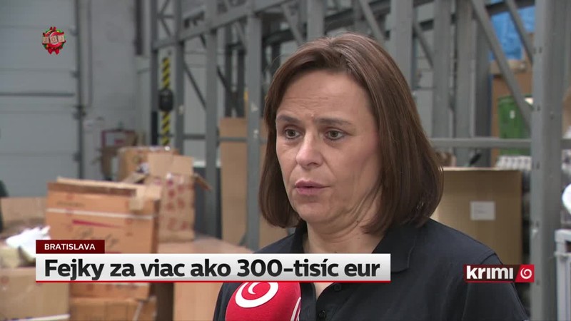 Fejky za viac ako 300-tisíc eur