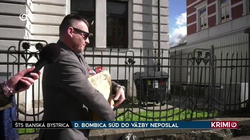 D. BOMBICA SÚD DO VÄZBY NEPOSLAL