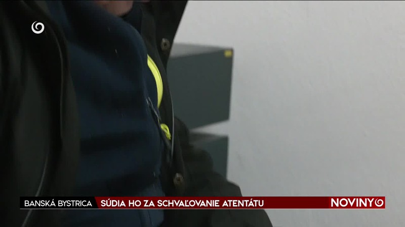 SÚDIA HO ZA SCHVAĽOVANIE ATENTÁTU
