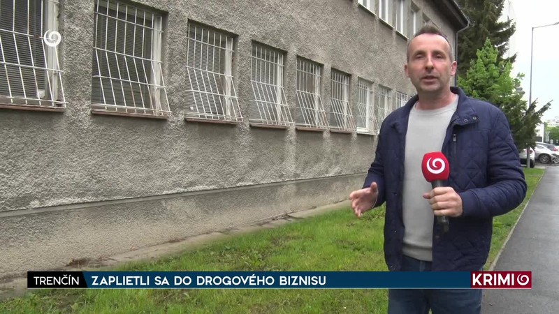ZAPLIETLI SA DO DROGOVÉHO BIZNISU