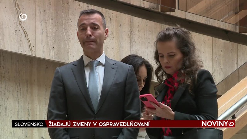 ŽIADAJÚ ZMENY V OSPRAVEDLŇOVANÍ