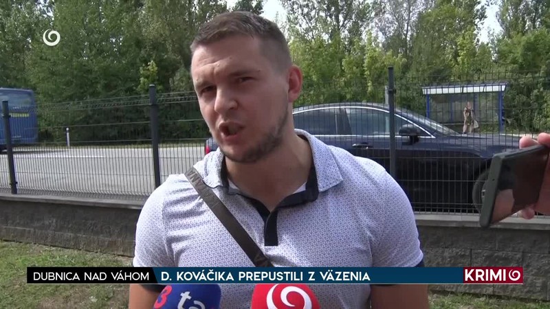 D. KOVÁČIKA PREPUSTILI Z VÄZENIA