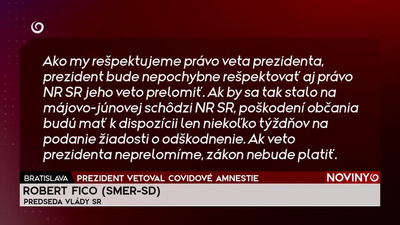 PREZIDENT VETOVAL COVIDOVÉ AMNESTIE