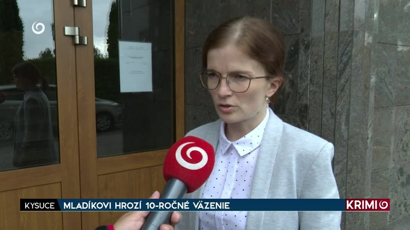 MLADÍKOVI HROZÍ 10-ROČNÉ VÄZENIE