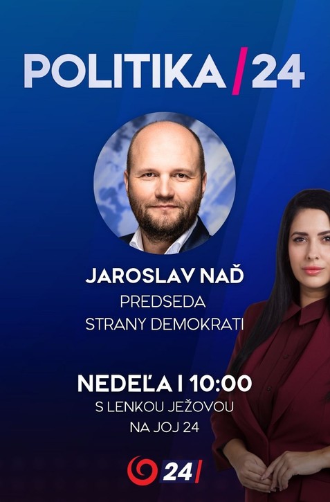 Pozvanie do relácie Politika 24 prijal predseda strany Demokrati Jaroslav Naď
