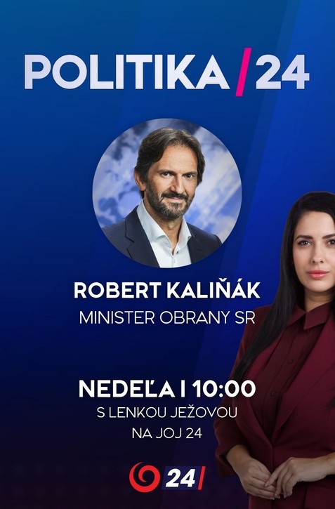 Pozvanie do relácie Politika 24 prijal minister obrany Robert Kaliňák