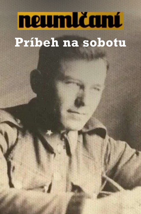 NEUMLČANÍ: Prežil front v Bielorusku, SNP, aj oslobododzovanie Liptovského Mikuláša