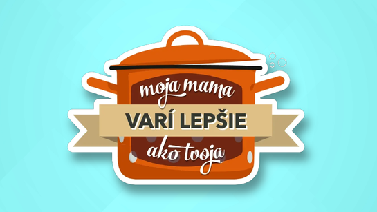 Moja mama varí lepšie ako tvoja