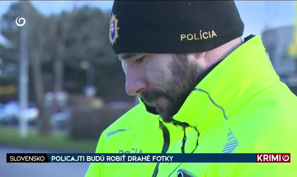 POLICAJTI BUDÚ ROBIŤ DRAHÉ FOTKY