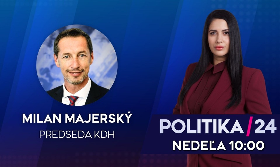 Pozvanie do relácie Politika 24 prijal predseda KDH Milan Majerský