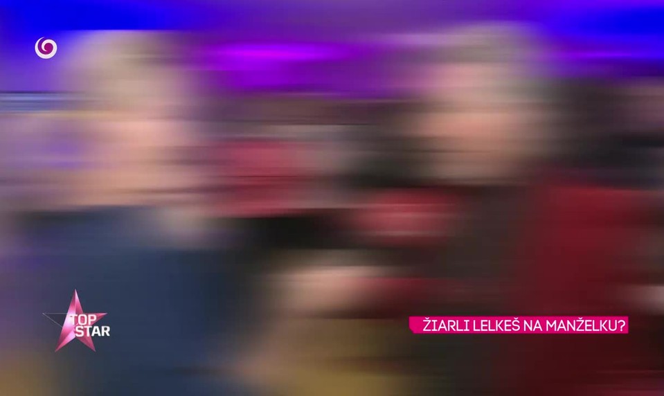 ŽIARLI LELKEŠ NA MANŽELKU?